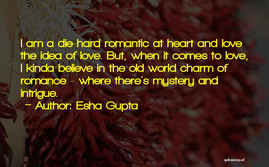 Old World Charm Quotes By Esha Gupta