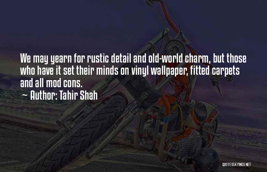 Old World Charm Quotes By Tahir Shah