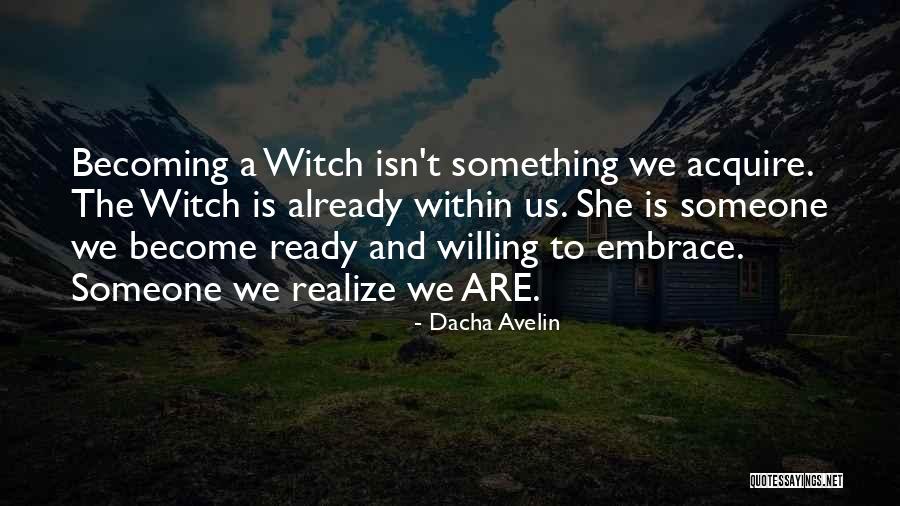 Old World Witchcraft Magick Quotes By Dacha Avelin Old World Witchcraft Magick Quotes By Dacha Avelin