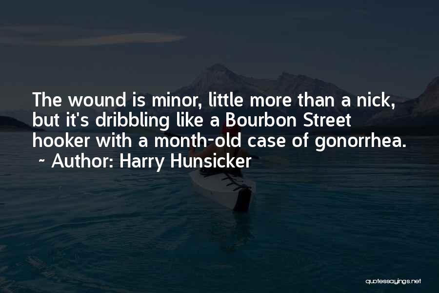 Old Wound Quotes By Harry Hunsicker