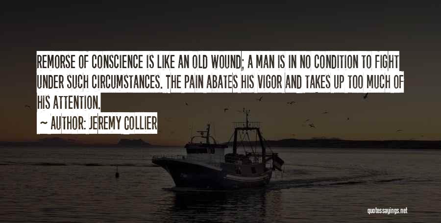 Old Wound Quotes By Jeremy Collier