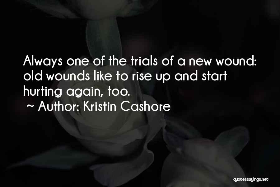 Old Wound Quotes By Kristin Cashore