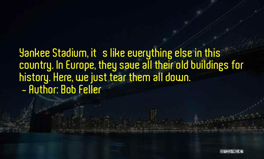 Old Yankee Quotes By Bob Feller