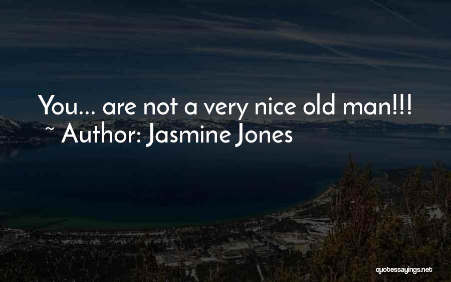 Old You Quotes By Jasmine Jones