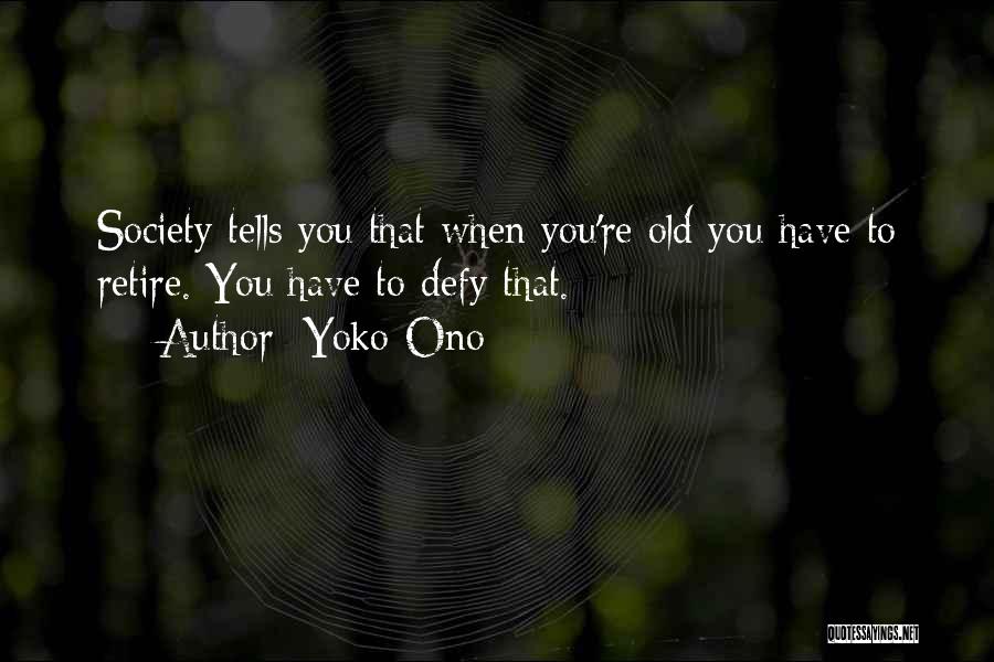 Old You Quotes By Yoko Ono