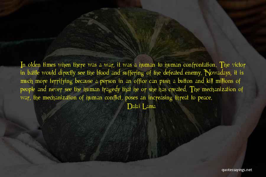 Olden Times Quotes By Dalai Lama Olden Times Quotes By Dalai Lama