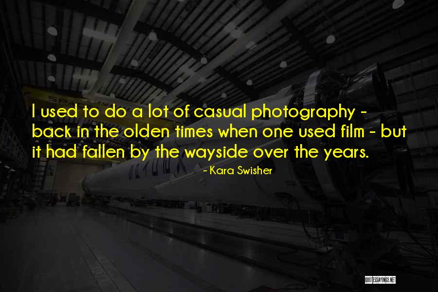 Olden Times Quotes By Kara Swisher Olden Times Quotes By Kara Swisher