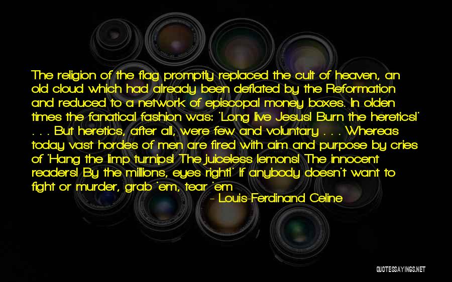 Olden Times Quotes By Louis-Ferdinand Celine Olden Times Quotes By Louis-Ferdinand Celine