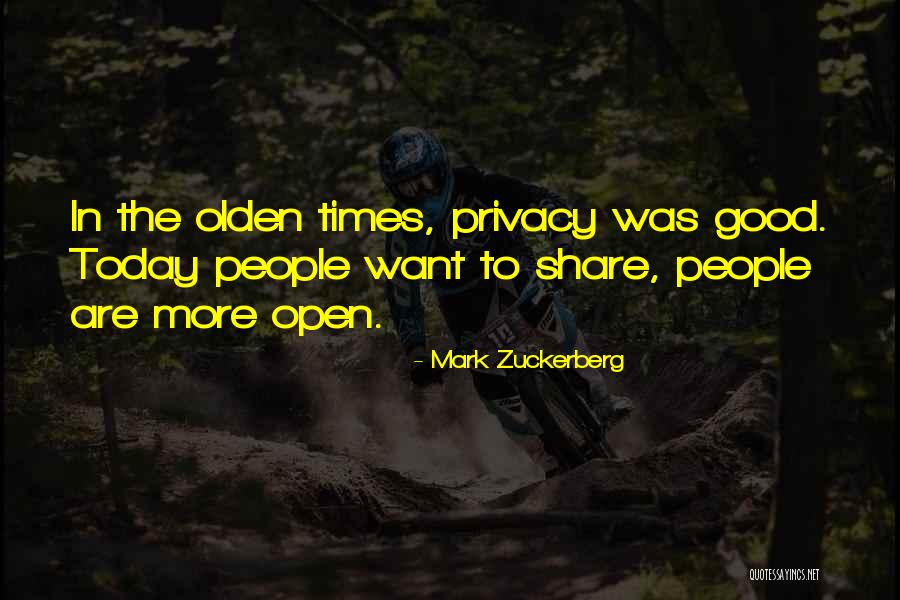 Olden Times Quotes By Mark Zuckerberg Olden Times Quotes By Mark Zuckerberg