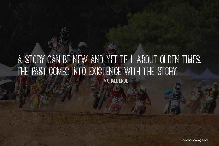 Olden Times Quotes By Michael Ende Olden Times Quotes By Michael Ende