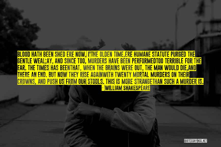 Olden Times Quotes By William Shakespeare Olden Times Quotes By William Shakespeare