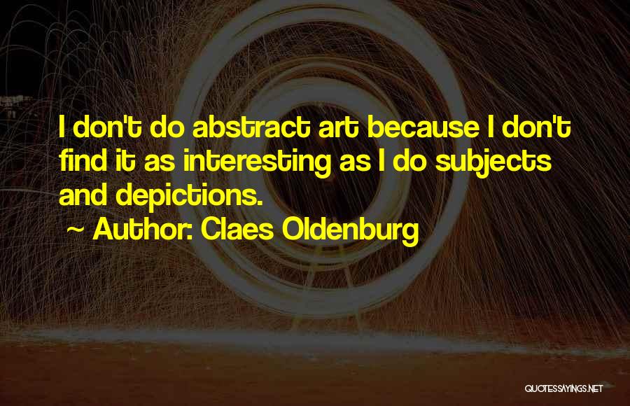 Oldenburg Quotes By Claes Oldenburg