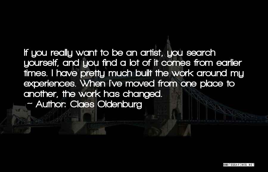 Oldenburg Quotes By Claes Oldenburg