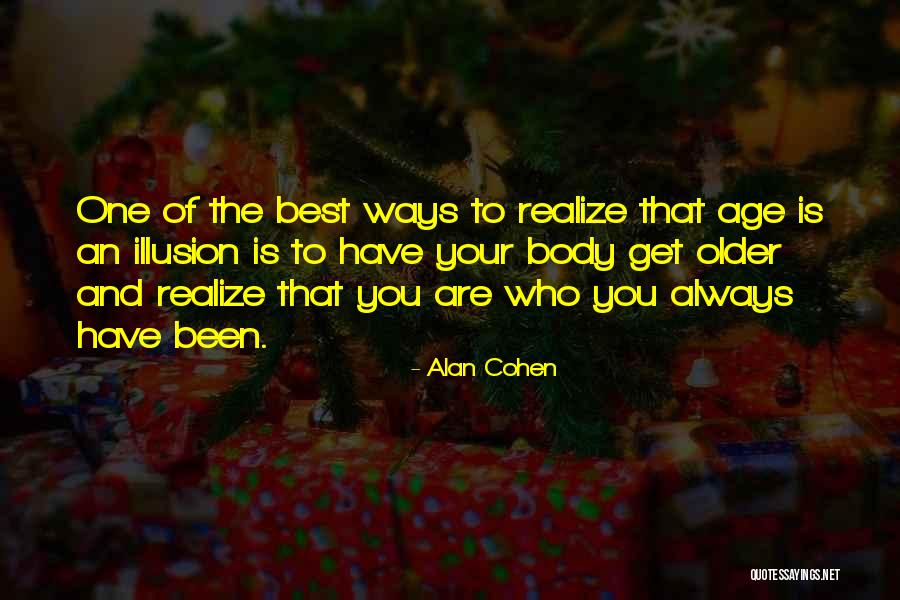 Older Age Quotes By Alan Cohen Older Age Quotes By Alan Cohen