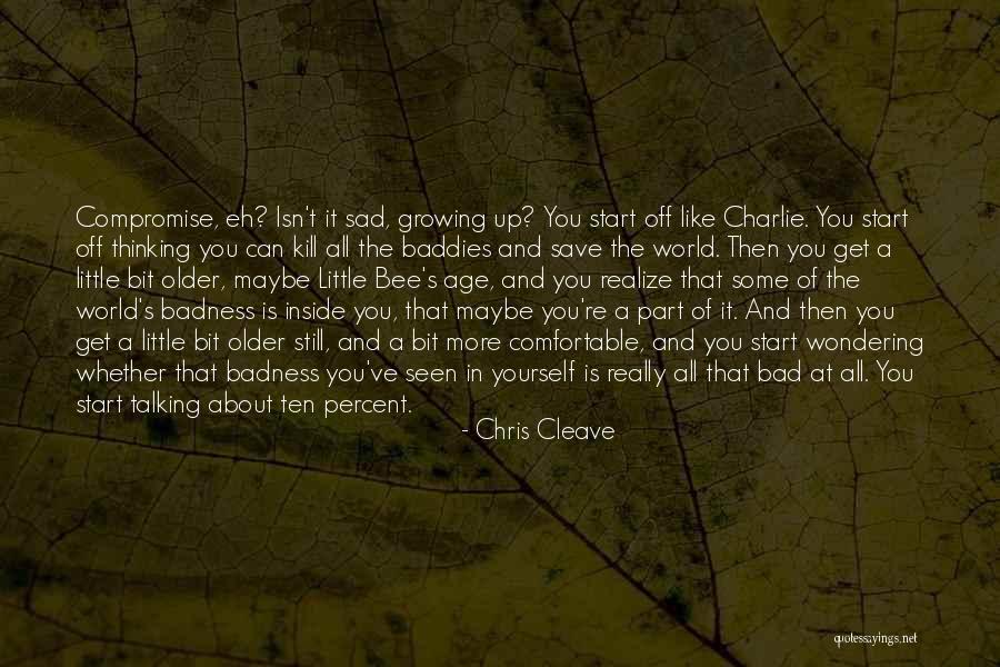 Older Age Quotes By Chris Cleave Older Age Quotes By Chris Cleave