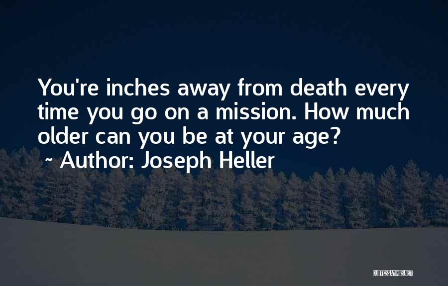 Older Age Quotes By Joseph Heller