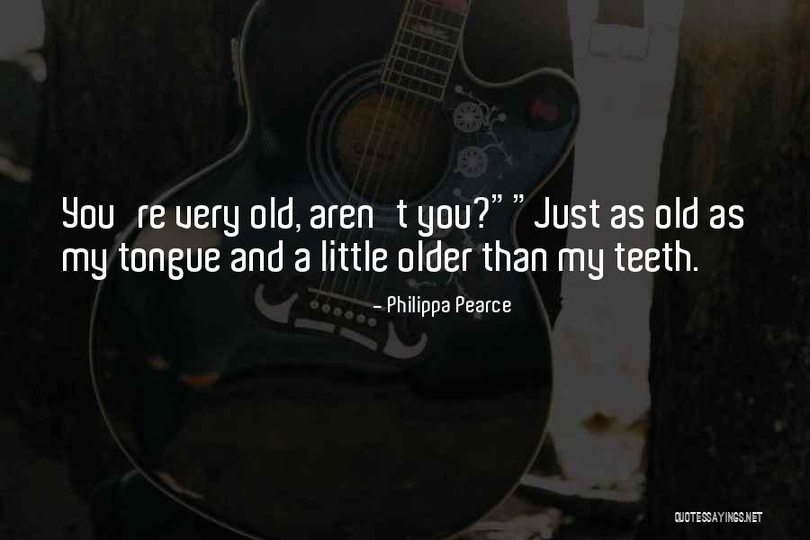 Older Age Quotes By Philippa Pearce Older Age Quotes By Philippa Pearce
