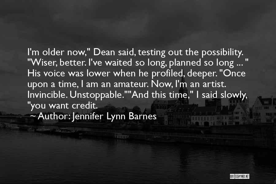 Older And Wiser Quotes By Jennifer Lynn Barnes