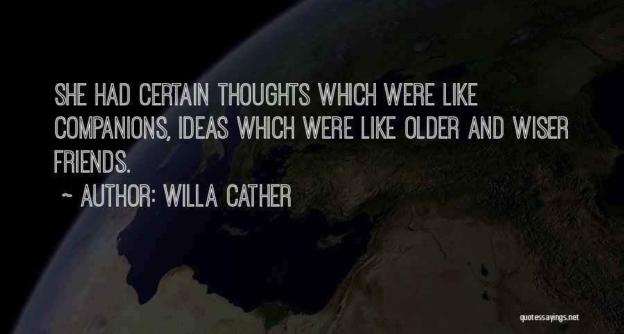 Older And Wiser Quotes By Willa Cather