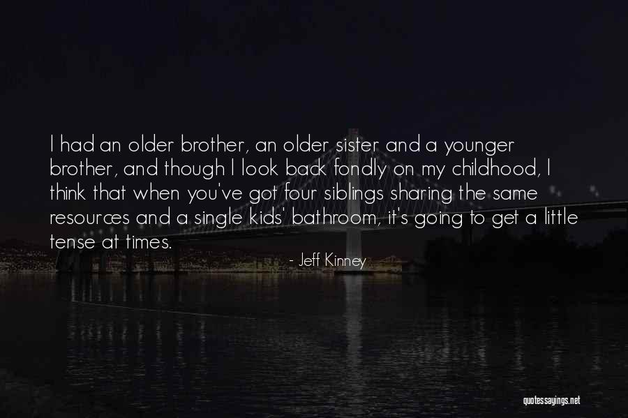 Older Brother And Little Sister Quotes By Jeff Kinney