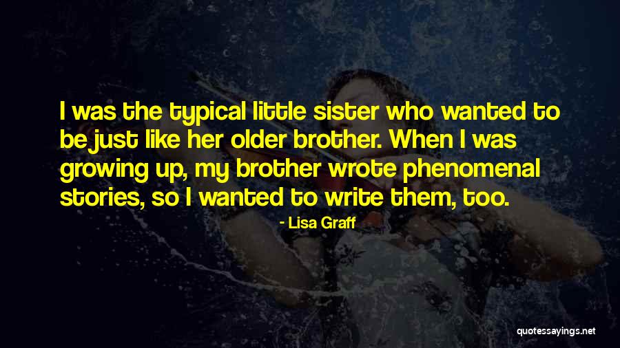 Older Brother And Little Sister Quotes By Lisa Graff