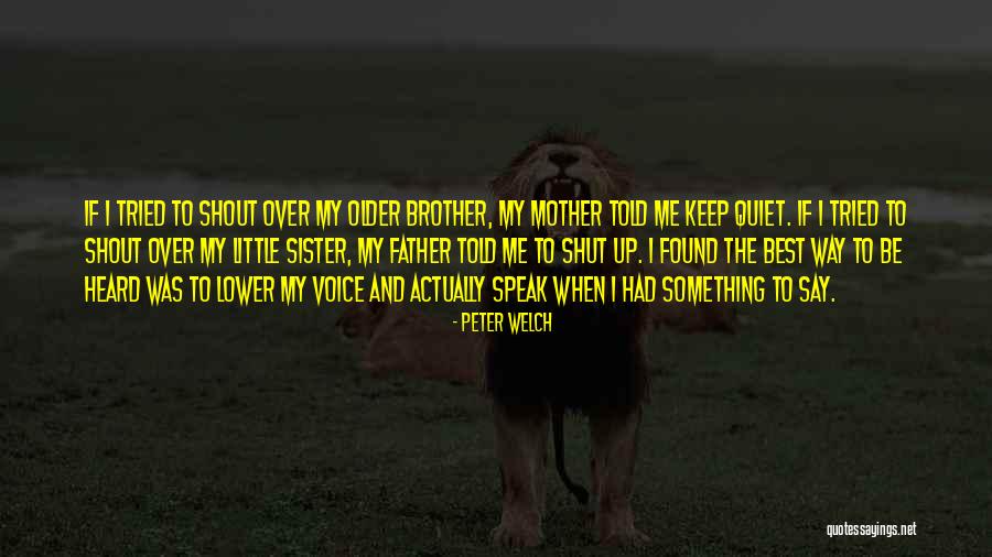 Older Brother And Little Sister Quotes By Peter Welch