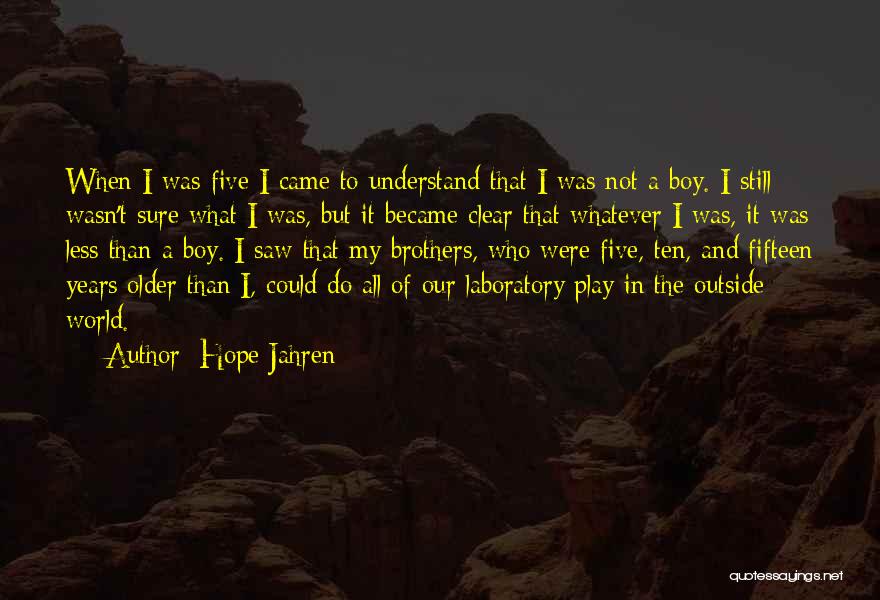 Older Brothers Quotes By Hope Jahren