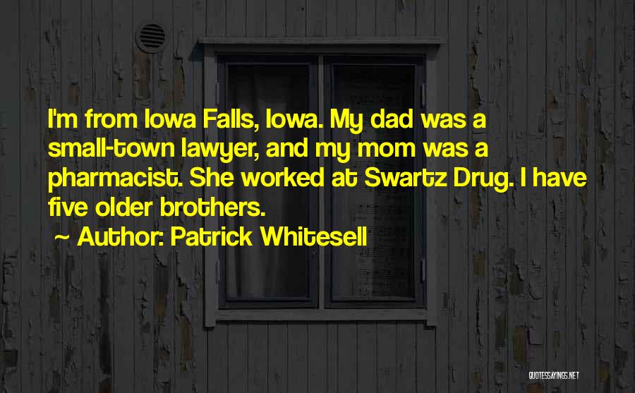 Older Brothers Quotes By Patrick Whitesell