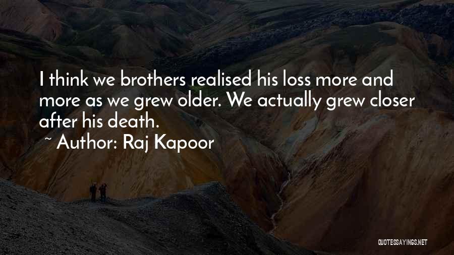 Older Brothers Quotes By Raj Kapoor