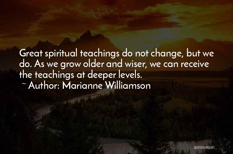 Older But Not Wiser Quotes By Marianne Williamson