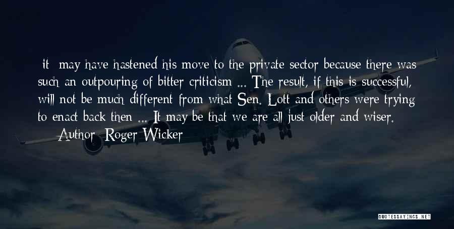 Older But Not Wiser Quotes By Roger Wicker