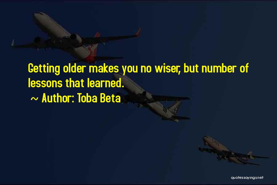 Older But Not Wiser Quotes By Toba Beta