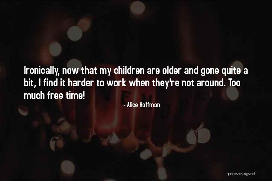 Older Children Quotes By Alice Hoffman Older Children Quotes By Alice Hoffman