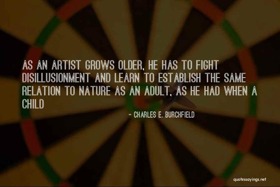 Older Children Quotes By Charles E. Burchfield Older Children Quotes By Charles E. Burchfield