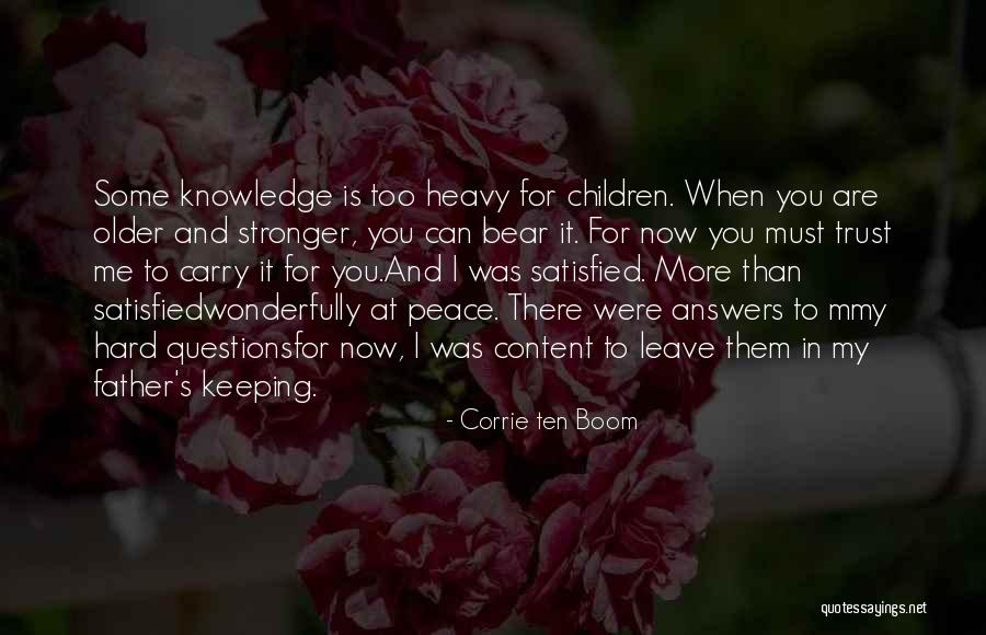 Older Children Quotes By Corrie Ten Boom Older Children Quotes By Corrie Ten Boom