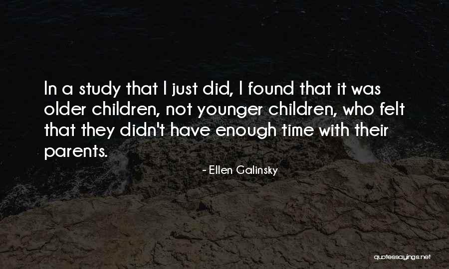 Older Children Quotes By Ellen Galinsky Older Children Quotes By Ellen Galinsky