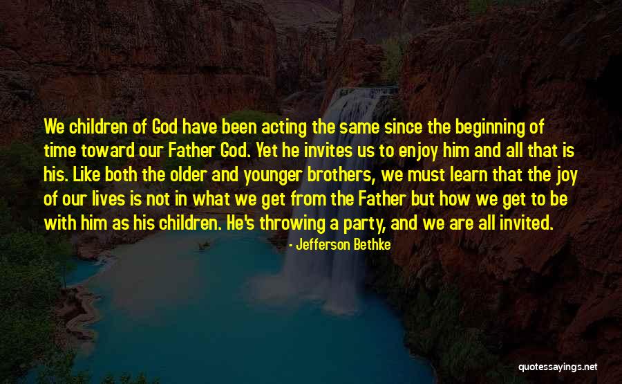 Older Children Quotes By Jefferson Bethke Older Children Quotes By Jefferson Bethke