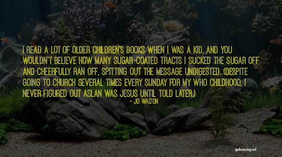 Older Children Quotes By Jo Walton Older Children Quotes By Jo Walton