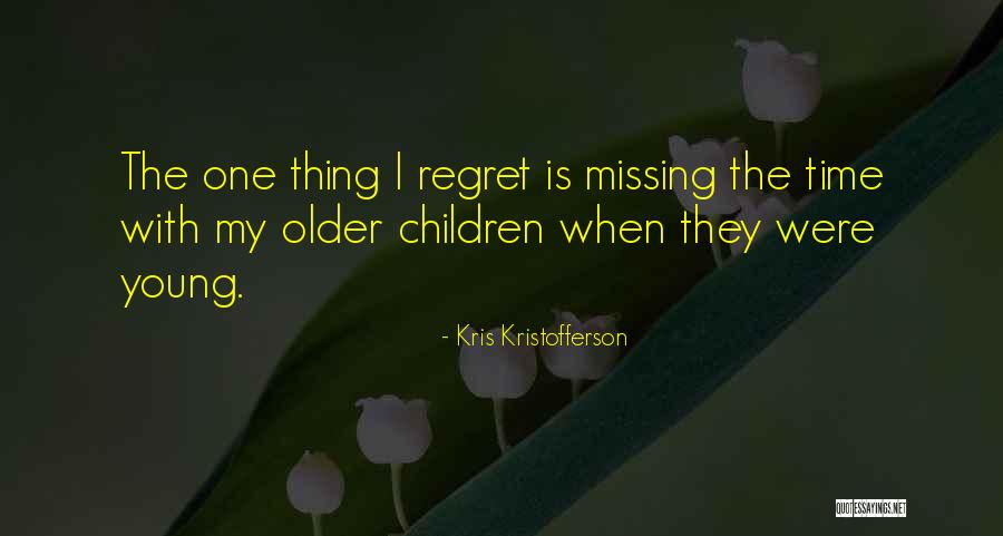 Older Children Quotes By Kris Kristofferson Older Children Quotes By Kris Kristofferson
