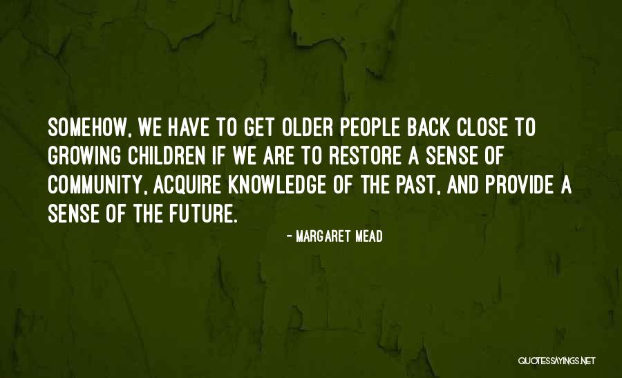 Older Children Quotes By Margaret Mead Older Children Quotes By Margaret Mead
