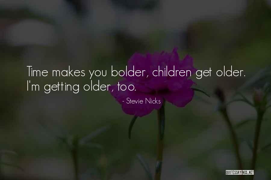 Older Children Quotes By Stevie Nicks Older Children Quotes By Stevie Nicks