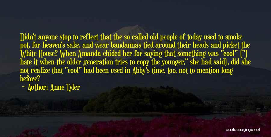 Older Generation Younger Generation Quotes By Anne Tyler