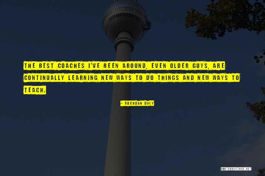 Older Guys Quotes By Brendan Daly Older Guys Quotes By Brendan Daly