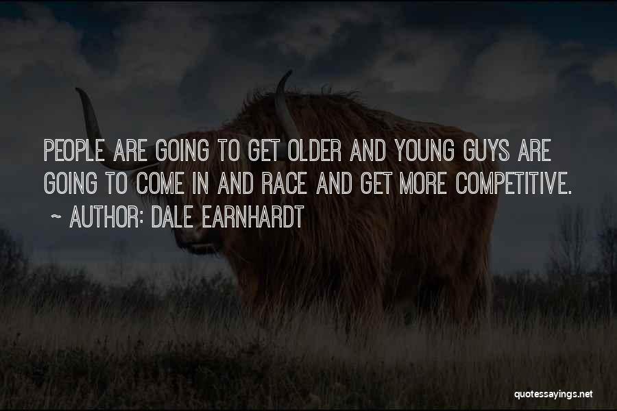 Older Guys Quotes By Dale Earnhardt