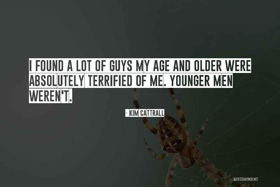Older Guys Quotes By Kim Cattrall Older Guys Quotes By Kim Cattrall