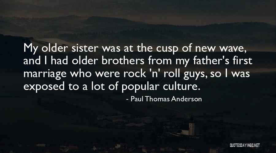 Older Guys Quotes By Paul Thomas Anderson Older Guys Quotes By Paul Thomas Anderson