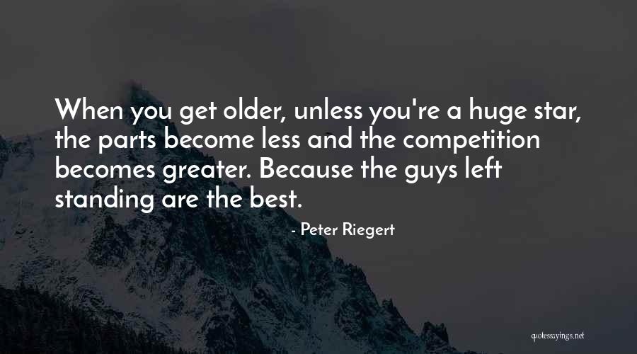 Older Guys Quotes By Peter Riegert Older Guys Quotes By Peter Riegert