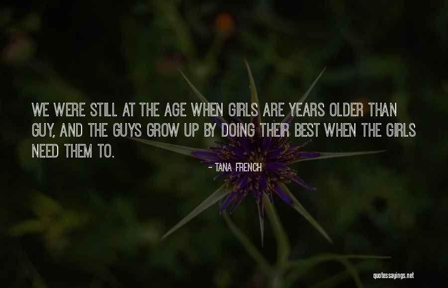 Older Guys Quotes By Tana French Older Guys Quotes By Tana French