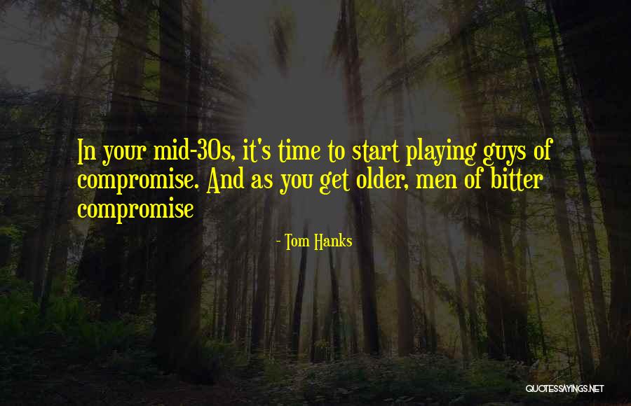 Older Guys Quotes By Tom Hanks Older Guys Quotes By Tom Hanks