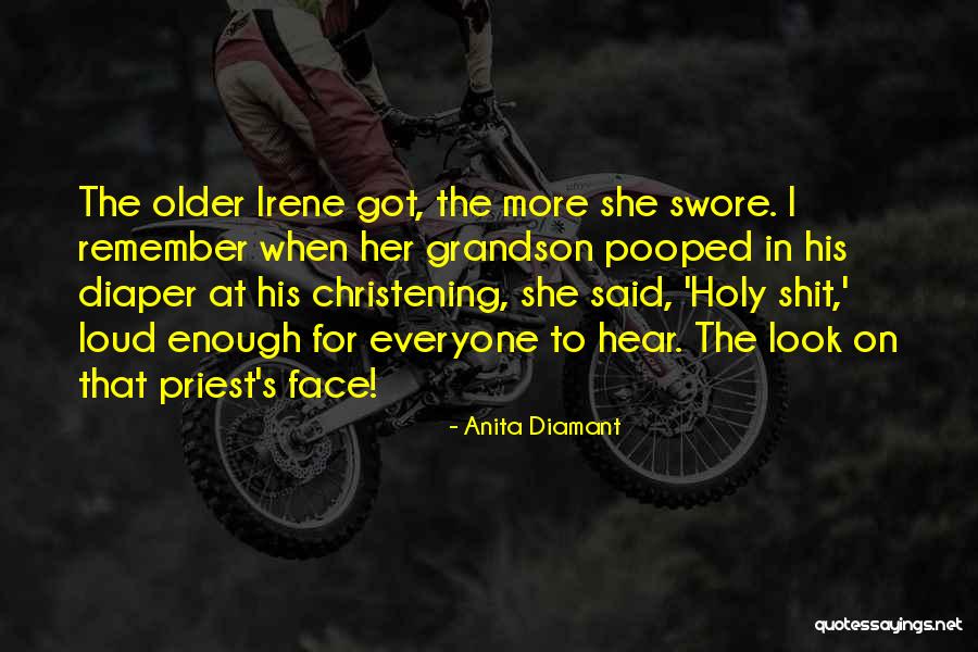 Older I Get Funny Quotes By Anita Diamant